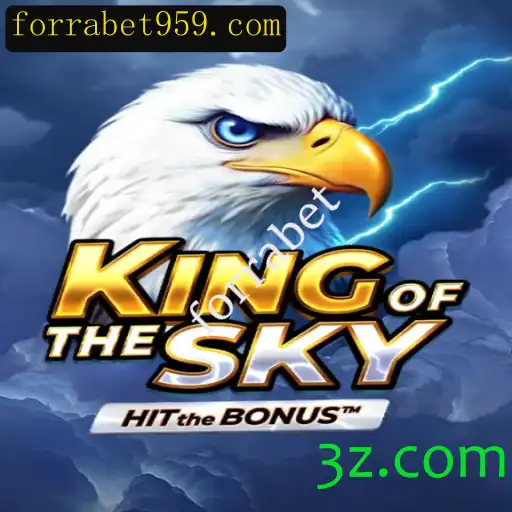 KingOfTheSky: Descubra o Novo Fenômeno dos Jogos com Forrabet